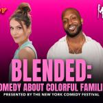 Blended: A Comedy About Colorful Families Co-Headline Presented by the New York Comedy Festival